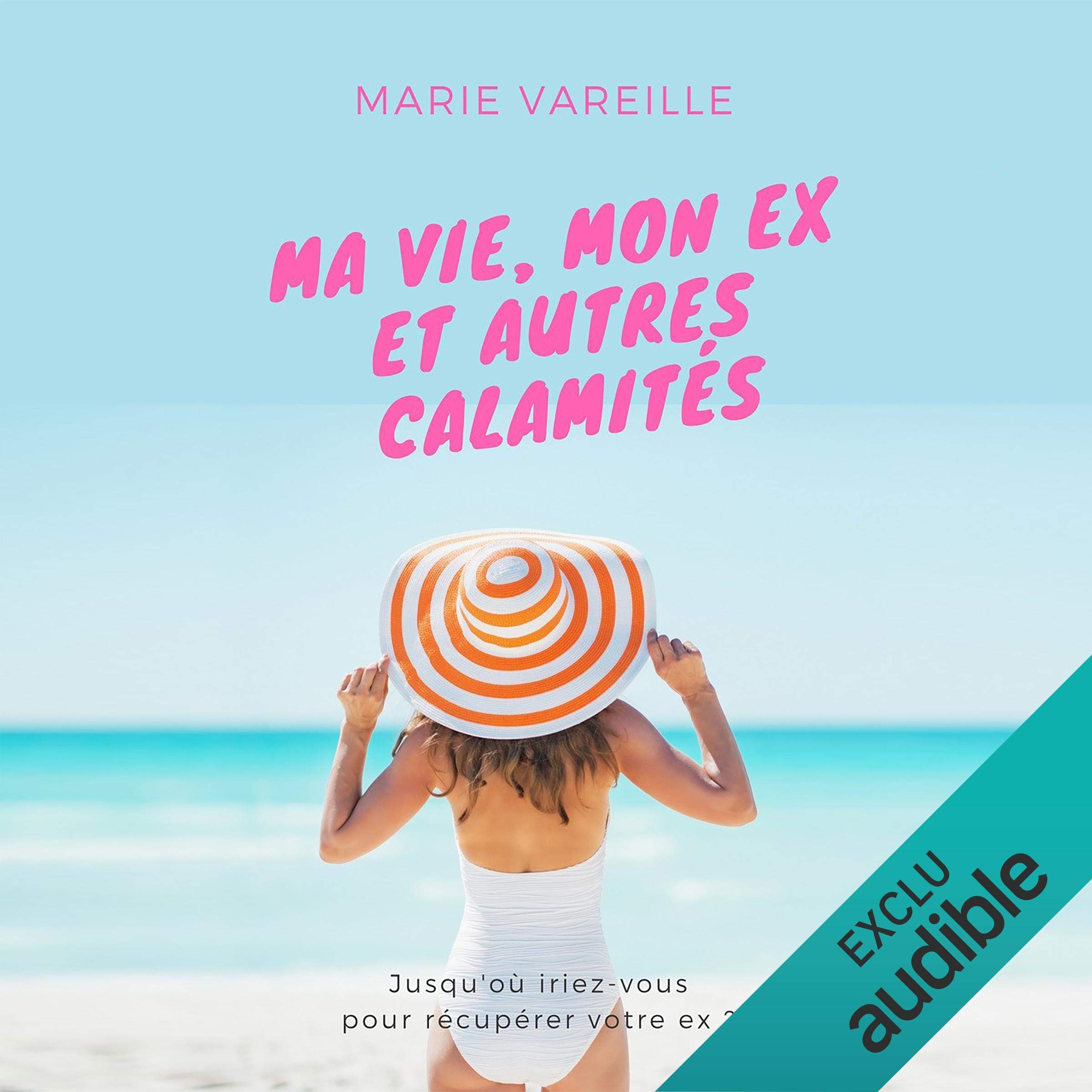 Cover art for Ma vie, mon ex et autres calamités