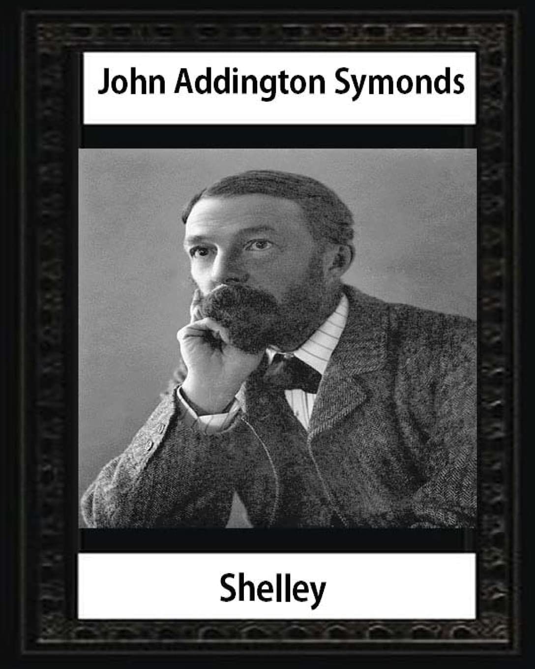 Shelley (1878),by John Addington Symonds and John Morley: John Morley, 1st Viscount Morley of Blackburn OM PC (24 December 1838 – 23 September 1923)