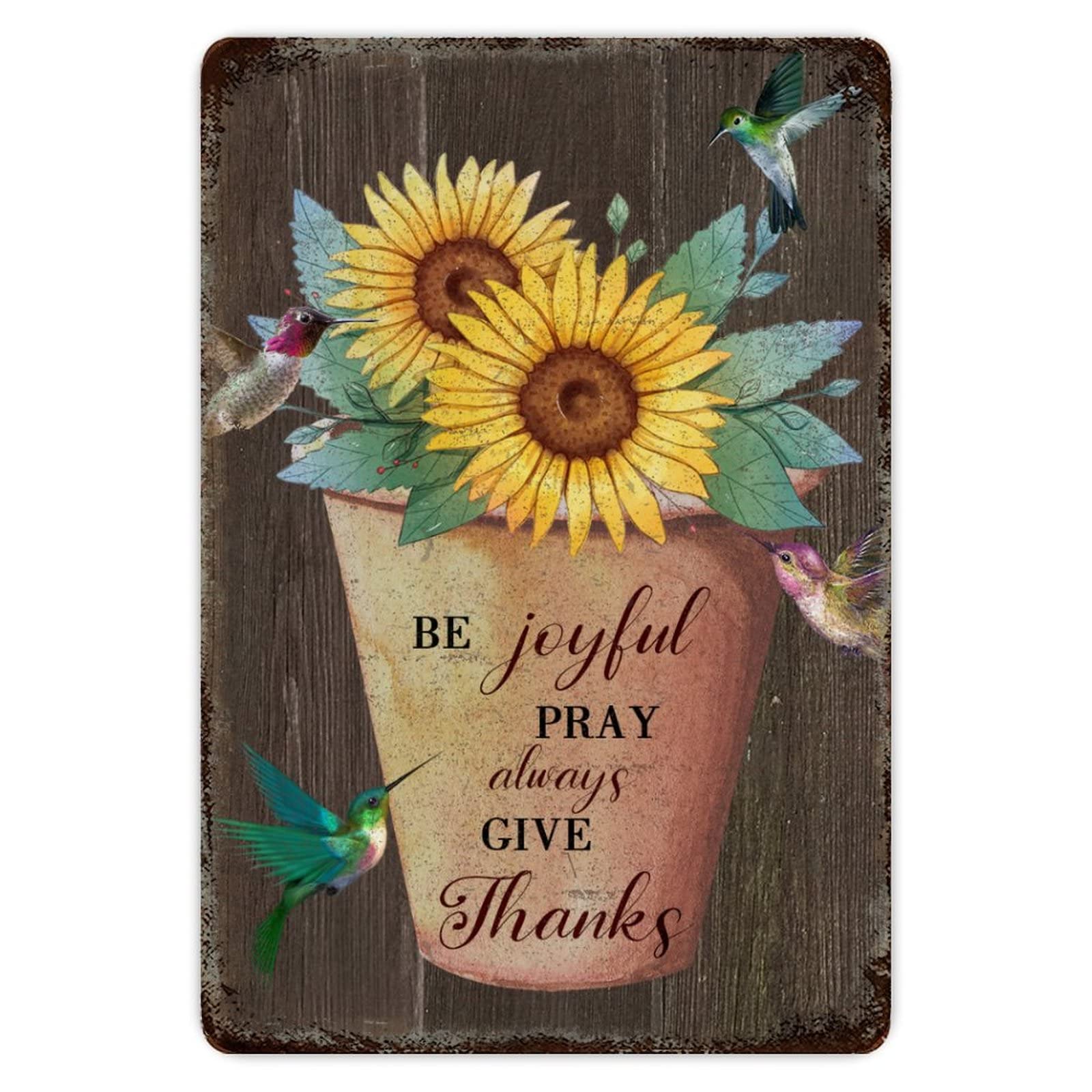 ENEDNATE Funny Vintage Metal Sign Hummingbird And Sunflower Wall Art Be Joyful Pray Always Give Thanks Aluminum Sign 8x12 inch Metal Tin Sign Retro Wall Door Hanger Decor Sign