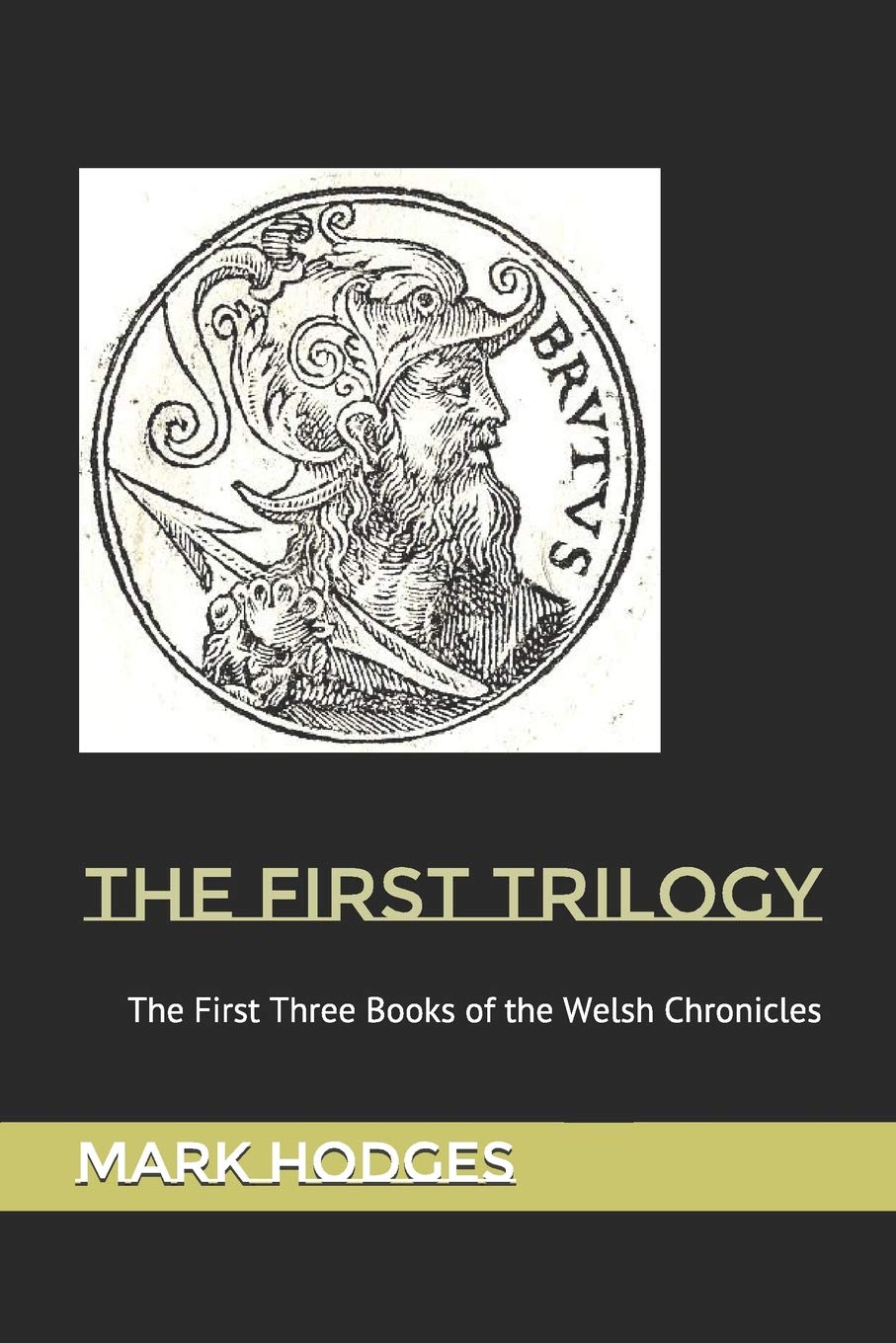 The First Trilogy: The first three books of the Welsh Chronicles
