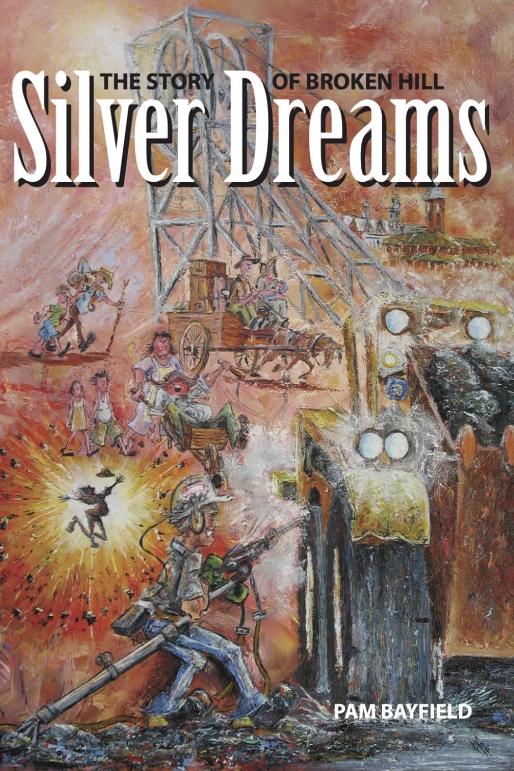 Silver Dreams: The Story of Broken Hill