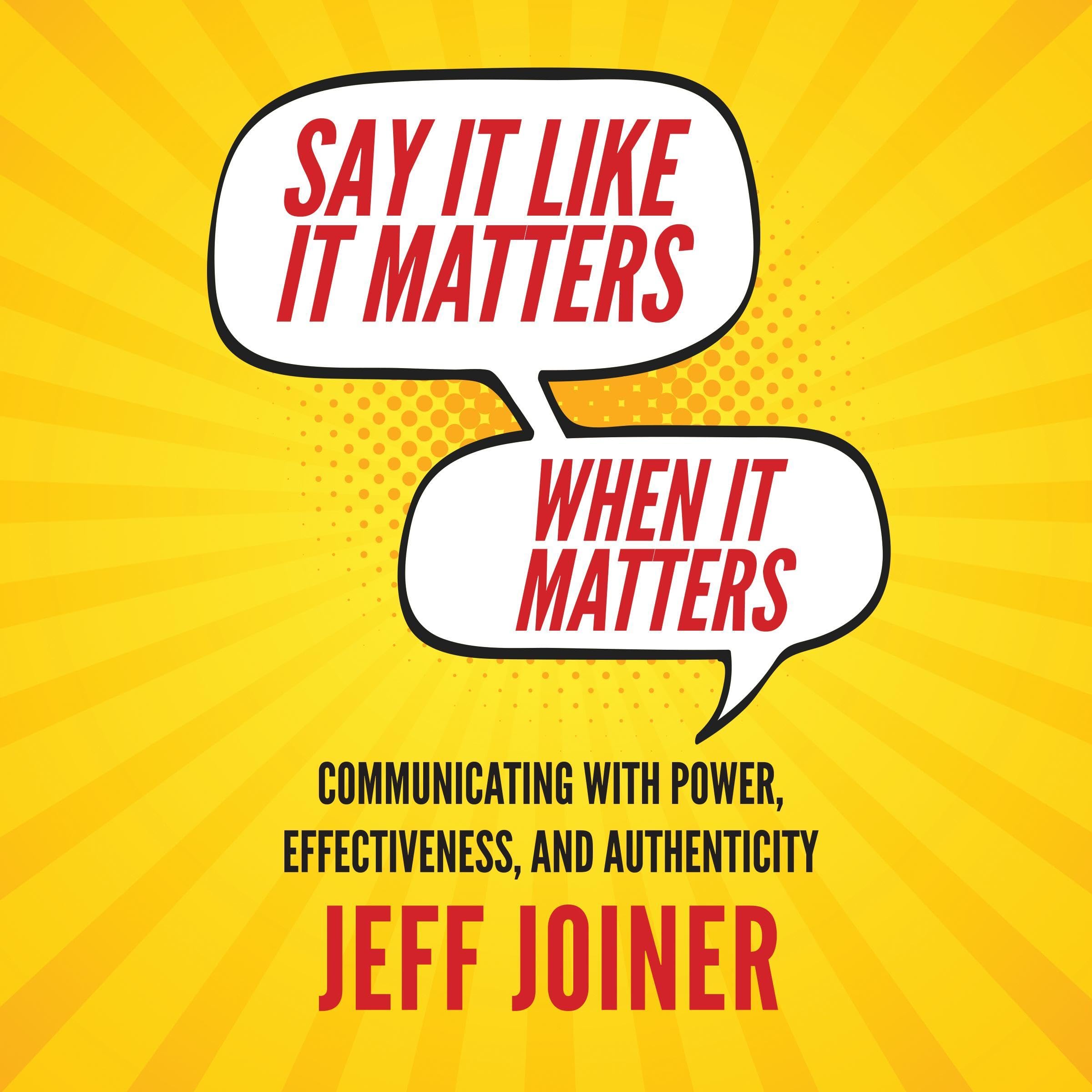 Say It like It Matters When It Matters