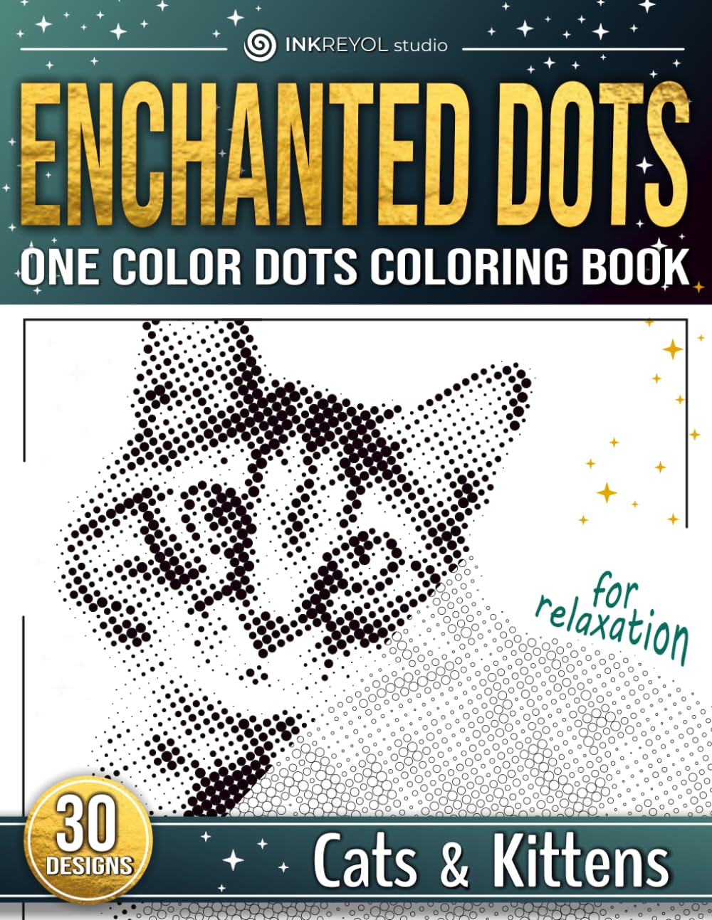 Enchanted Dots: One Color Coloring Book, Cats & Kittens - Relaxation and Stress Relief Colouring Book For Adults and Teens With Blank Dots To Fill In ... Discover Hidden Art on a Therapeutic Journey)