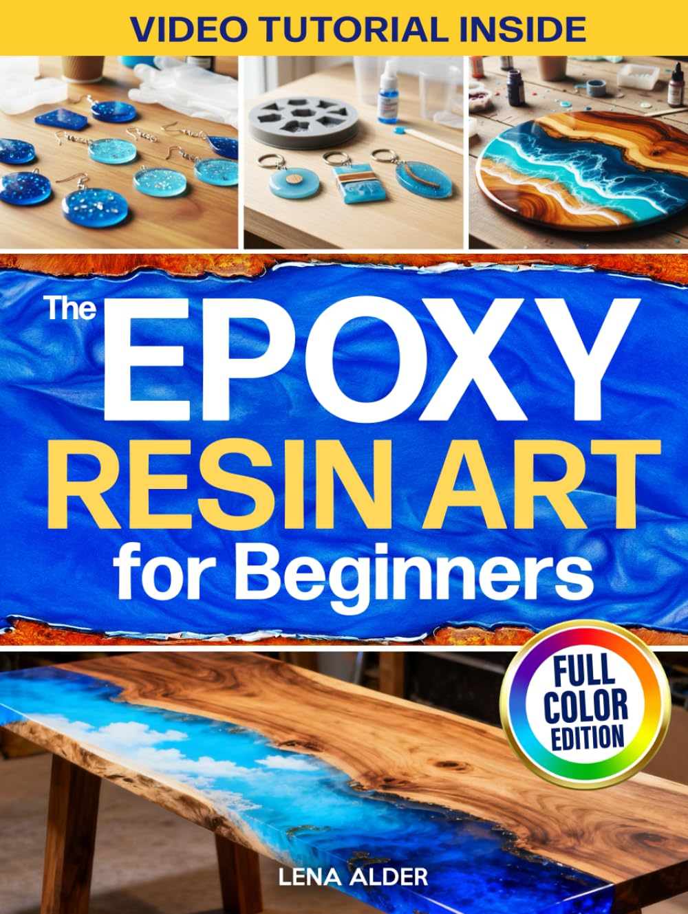 The Epoxy Resin Art for Beginners: The Complete Illustrated Guide to Start Without Costly Tools, Avoid Mistakes, and Create Professional Jewelry, Décor, and Gifts You’ll Be Proud to Display or Sell