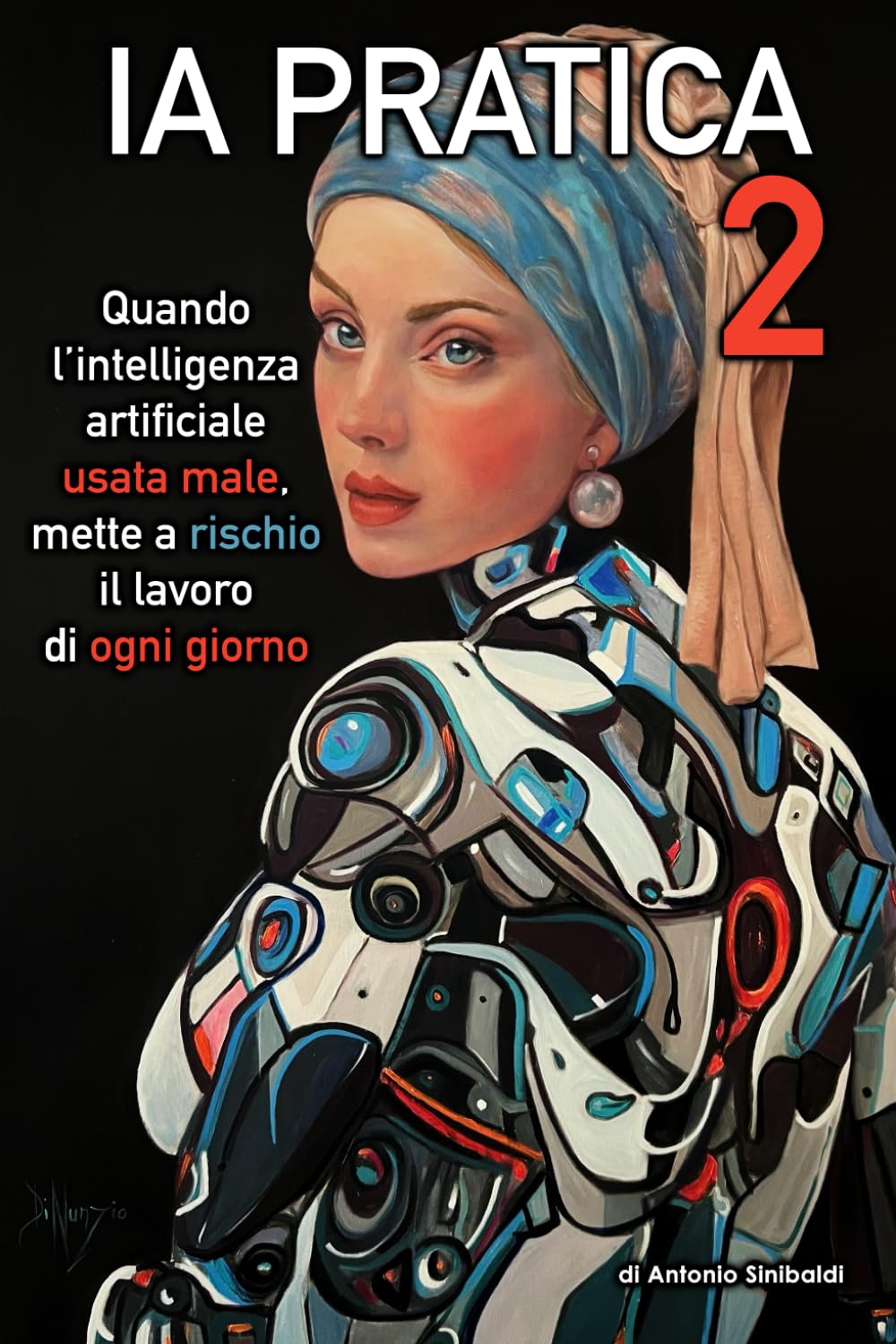 IA PRATICA 2: Quando l’intelligenza artificiale, usata male, mette a rischio il lavoro di ogni giorno.