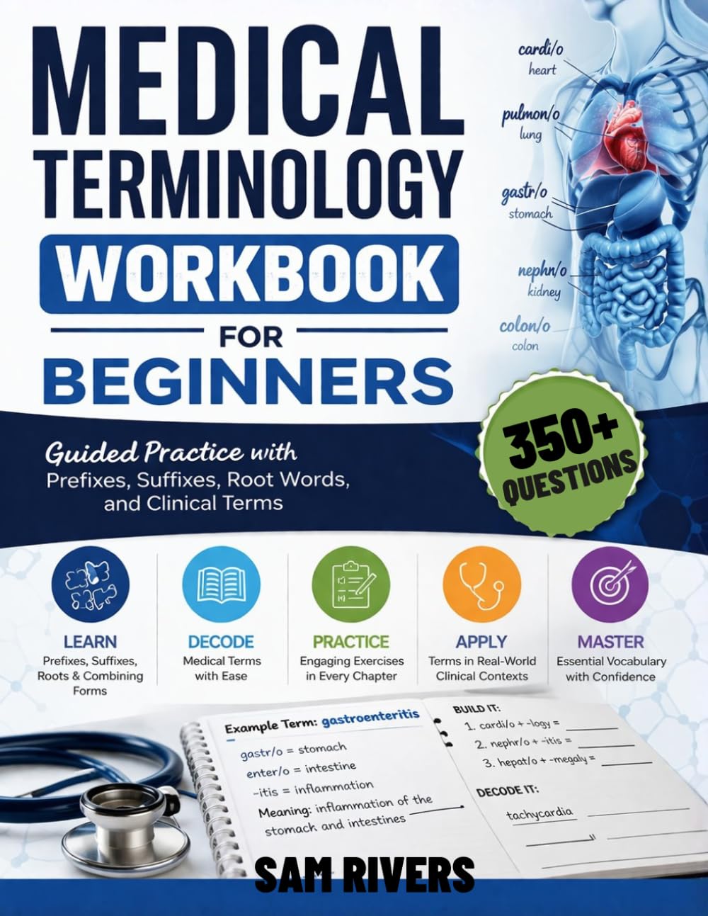 Medical Terminology Workbook for Beginners: Guided Practice with Prefixes, Suffixes, Root Words, and Clinical Terms