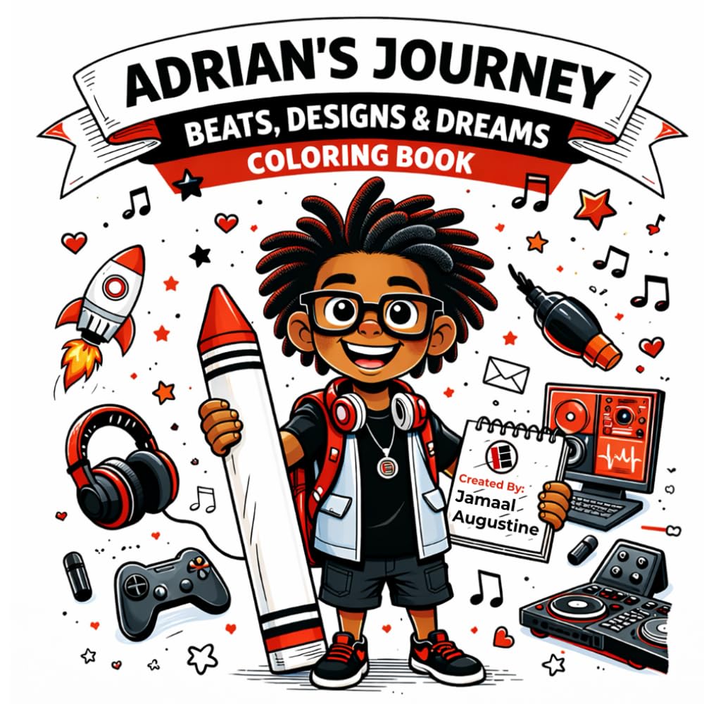 Adrian’s Journey: Beats, Designs & Dreams Coloring Book: A Creative Coloring & Activity Book for Dreamers, Creators, and Young Entrepreneurs