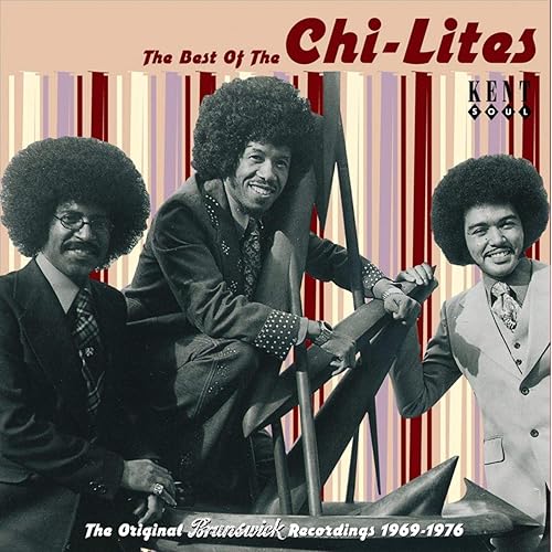 The Best Of The Chi-Lites The Original Brunswick Recordings 1969-1976