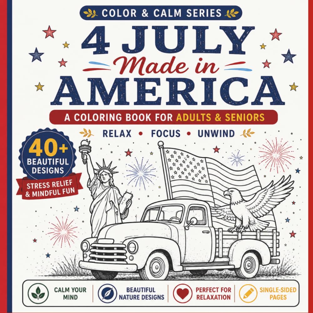 Made in America: A 4th of July Coloring Book for Adults: A Coloring Book for Adults & Seniors