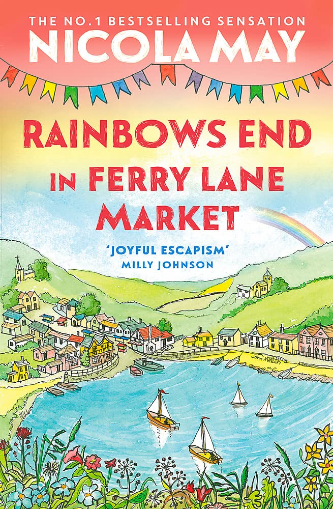 Rainbows End in Ferry Lane Market: Book 3 in a brand new series by the author of bestselling phenomenon THE CORNER SHOP IN COCKLEBERRY BAY