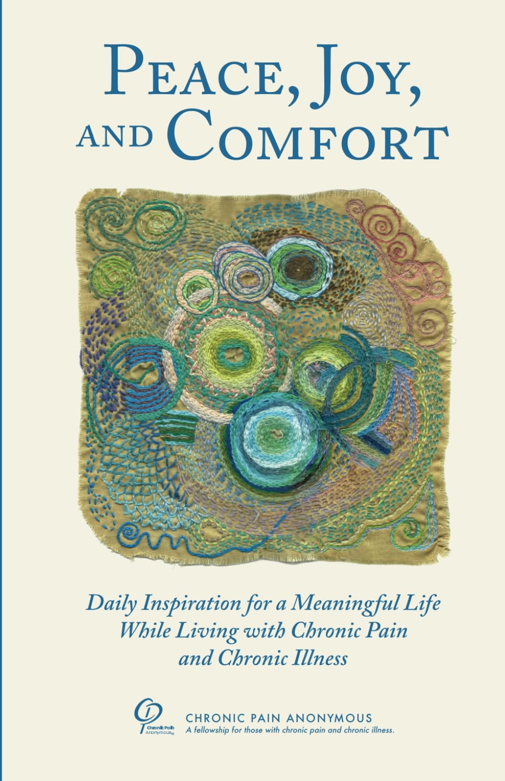 Peace, Joy and Comfort: Daily Inspiration for a Meaningful Life While Living with Chronic Pain and Chronic Illness