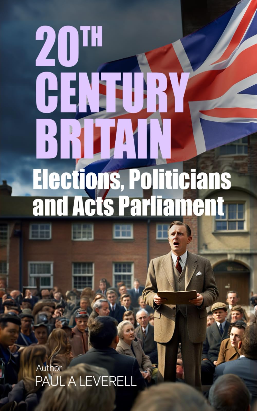 General Elections, Politicians and Acts of Parliament: Bitesize British Social History (Britain in the 20th Century)