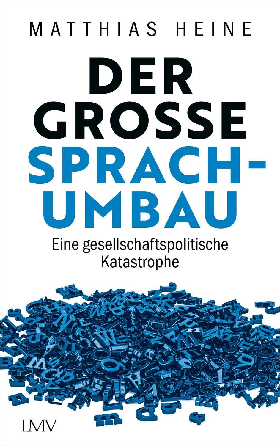 Der große Sprachumbau: Eine gesellschaftspolitische Katastrophe