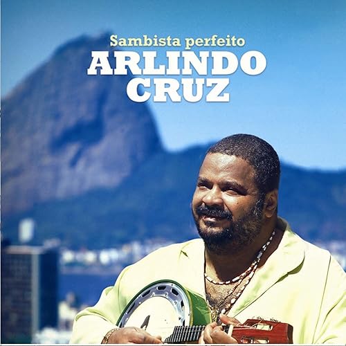 sambista perfeito arlindo cruz sambista perfeito arlindo cruz