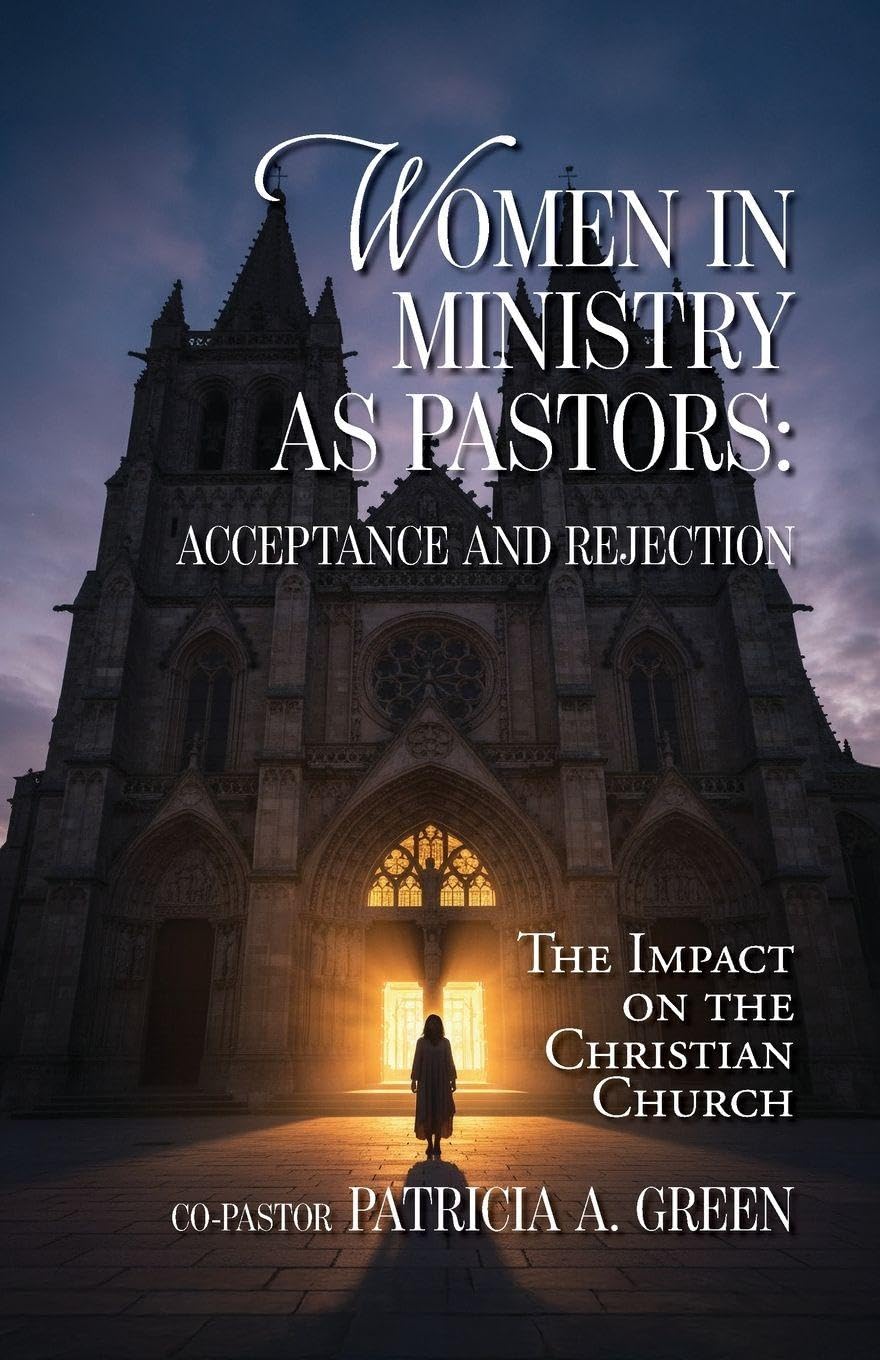 Women in Ministry as Pastors - Acceptance and Rejection: The Impact on the Christian Church