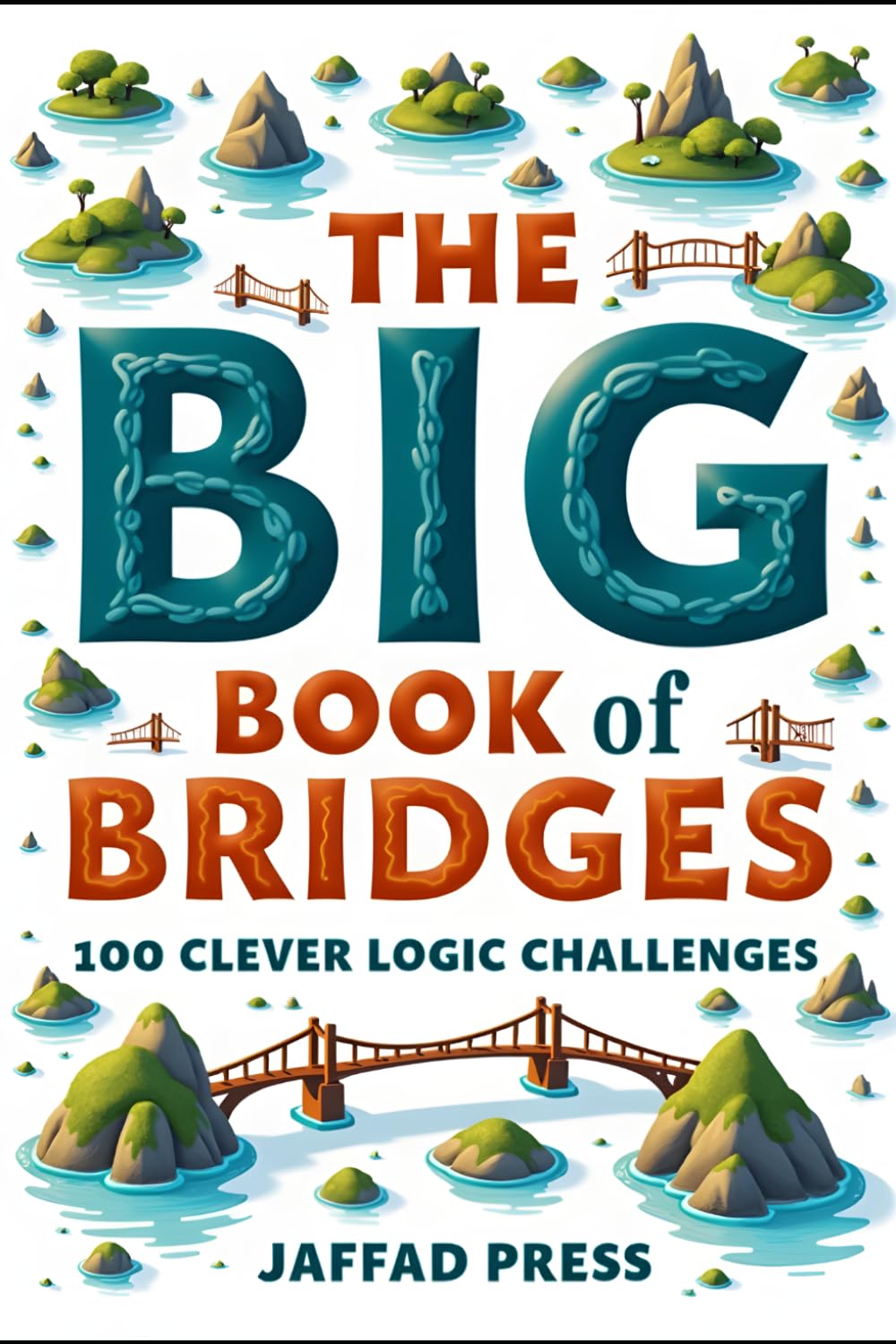 The Big Book of Bridges: 100 Medium Bridges Logic Puzzles for Adults and Teens – Brain Games for Logical Thinking and Everyday Relaxation