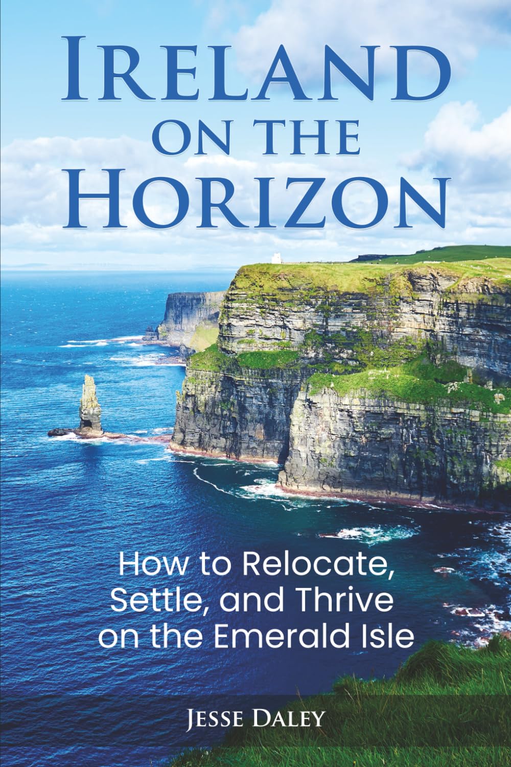 Ireland on the Horizon: How to Relocate, Settle, and Thrive on the Emerald Isle