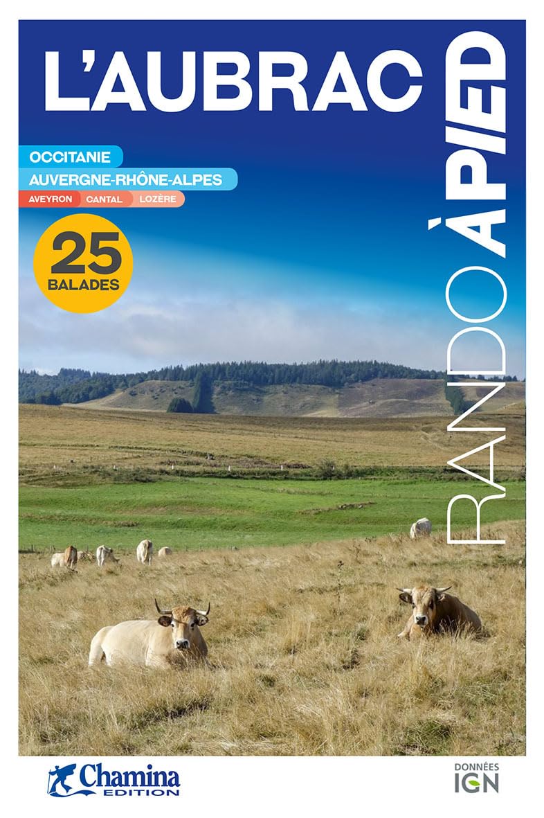 Aubrac 25 bal. à pied Occitanie - Auvergne-Rhône-Alpes (Les plus beaux sentiers...)