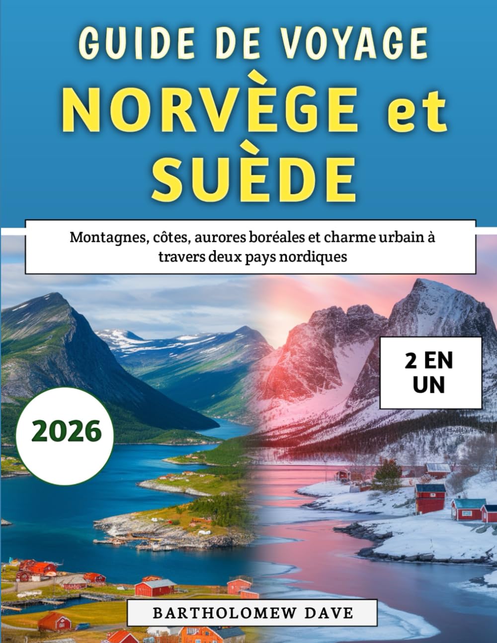 Guide de Voyage Norvège et Suède 2026: Montagnes, côtes, aurores boréales et charme urbain à travers deux pays nordiques