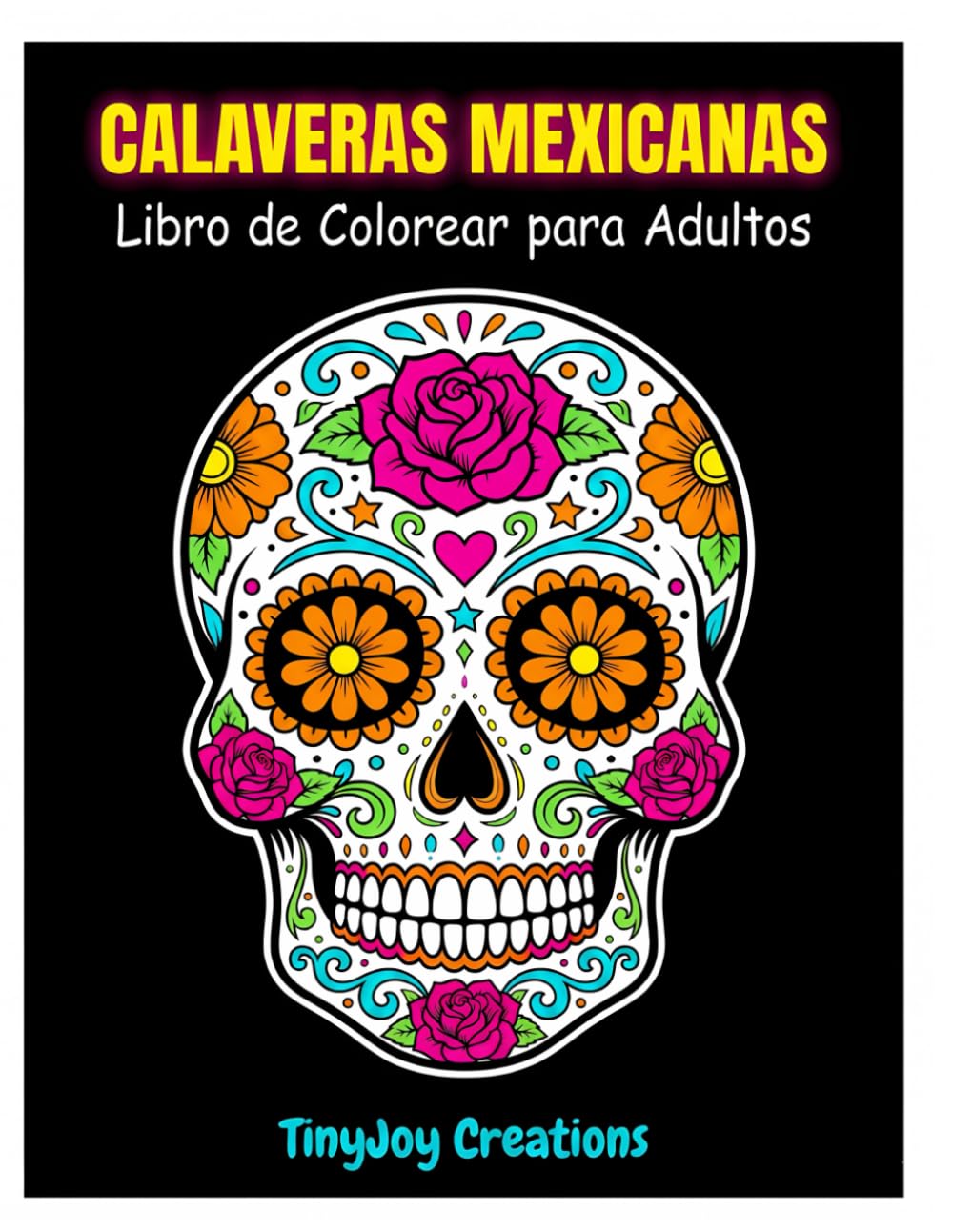 Calaveras Mexicanas: Libro para Colorear para Adultos: 50 Diseños de Sugar Skulls y Catrinas para Reducir el Estrés y Relajarse