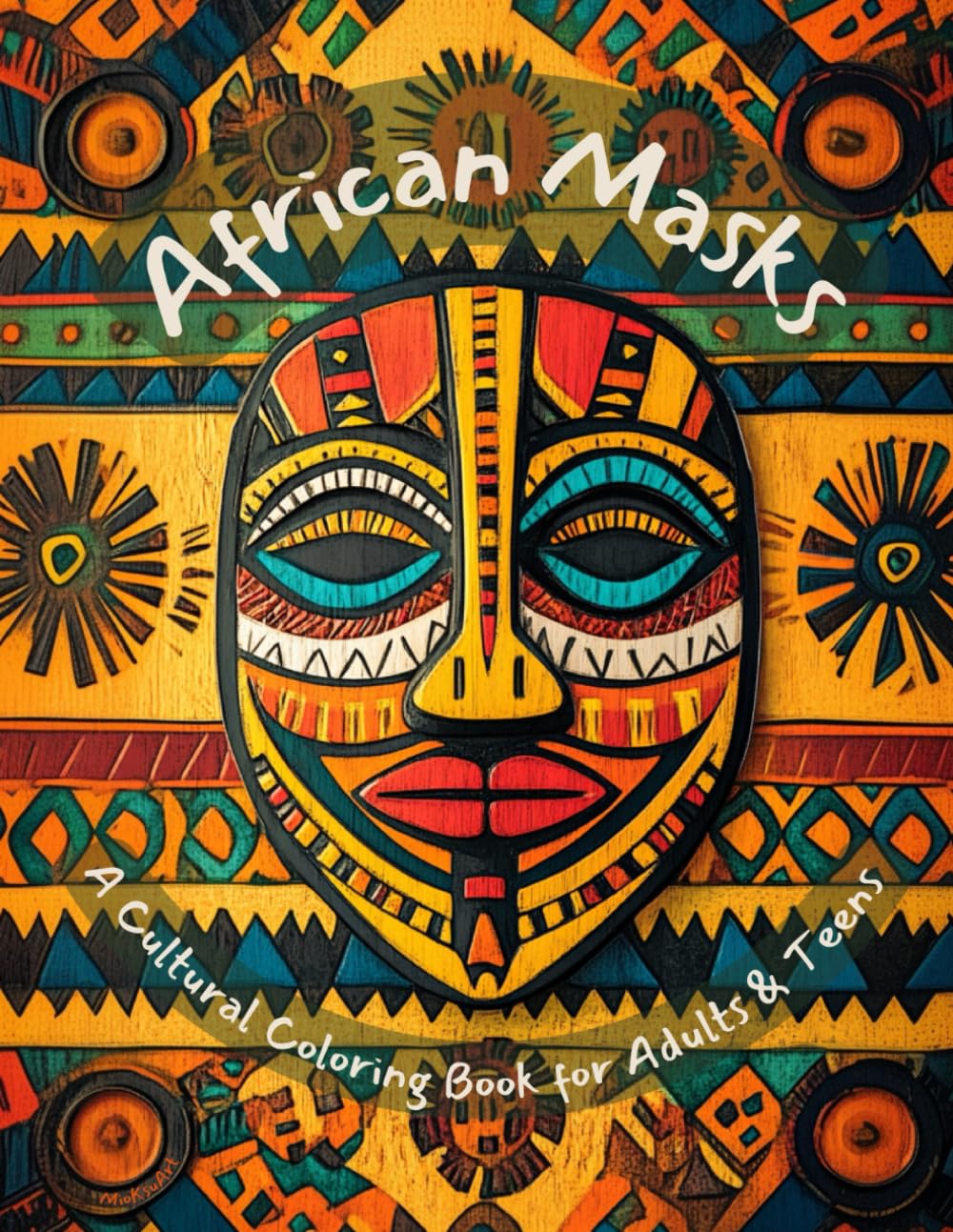 African Masks: A Cultural Coloring Book for Adults & Teens (African Coloring Journey)
