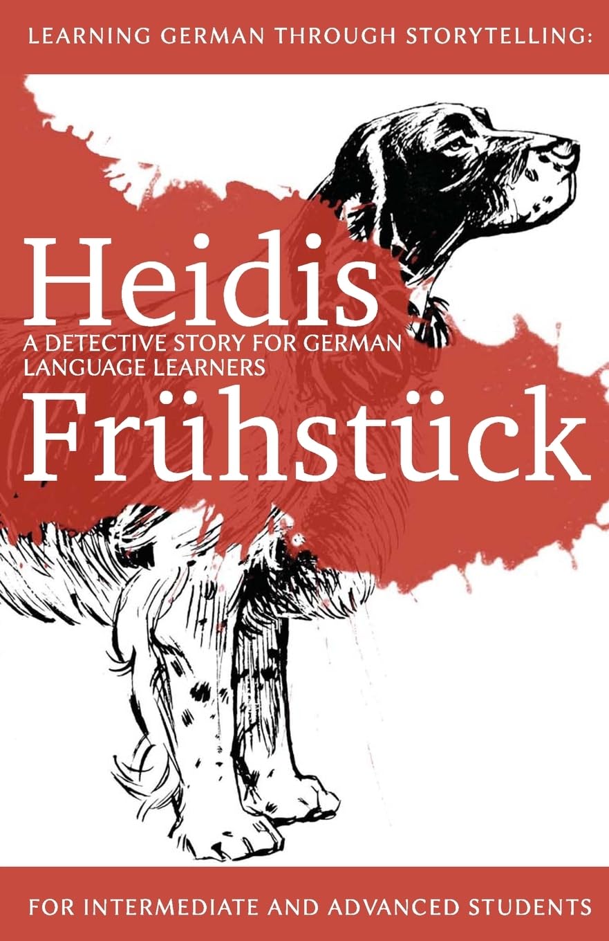 Learning German through Storytelling: Heidis Frühstück - a detective story for German language learners (for intermediate and advanced students): Volume 5 (Baumgartner & Momsen Mystery)
