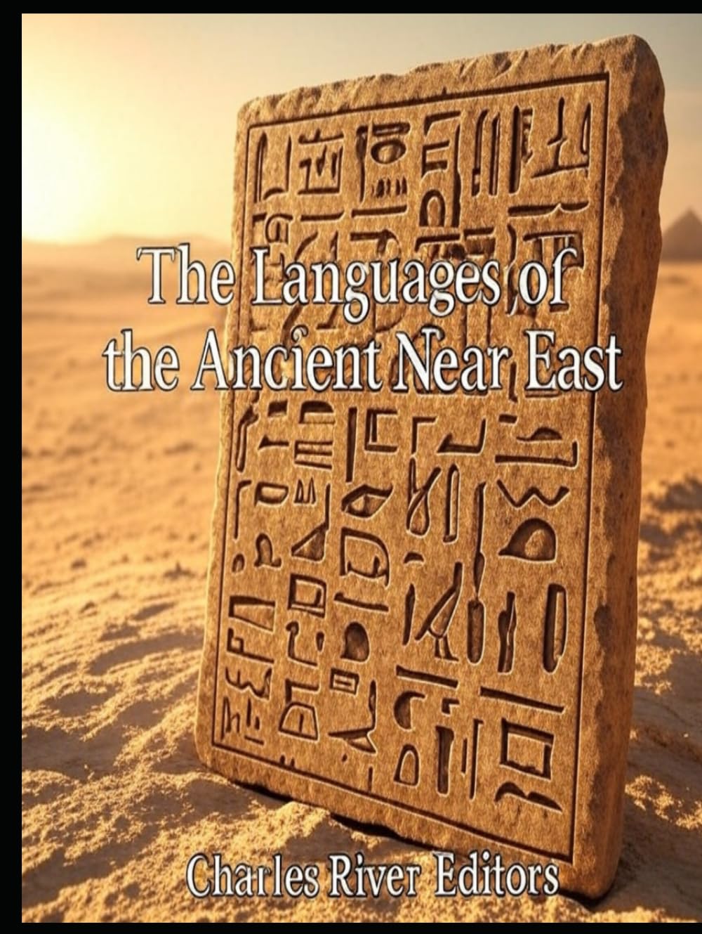 The Languages of the Ancient Near East: The History of the Languages and Scripts Developed across the Region in Antiquity