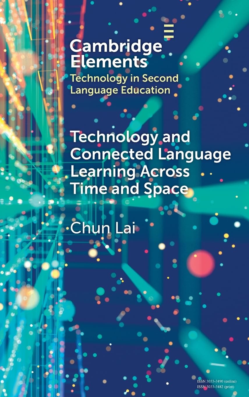 Technology and Connected Language Learning Across Time and Space (Elements in Technology in Second Language Education)