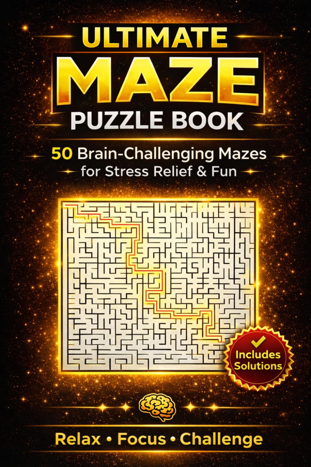 Maze Puzzle Book for Adults & Teens: 50 Challenging Mazes for Stress Relief, Brain Training & Fun – Includes Solutions