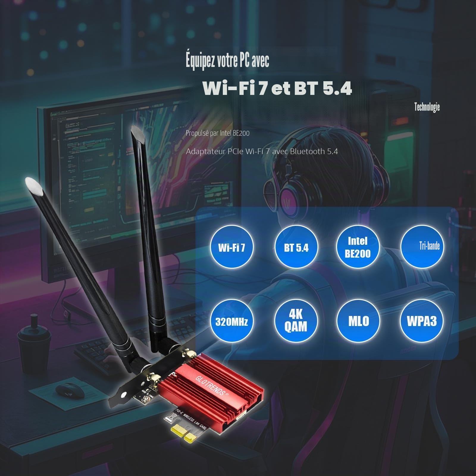 GLOTRENDS Carte WiFi 7 PCIe pour PC de Bureau, Intel BE200, Bluetooth 5.4 | Jusqu'à 5,8 Gbit/s, 320 MHz, 4K-QAM,Tri-bande 2,4/5/6 GHz,Pour Windows 11 24H2+, pas pour les cartes mères AMD