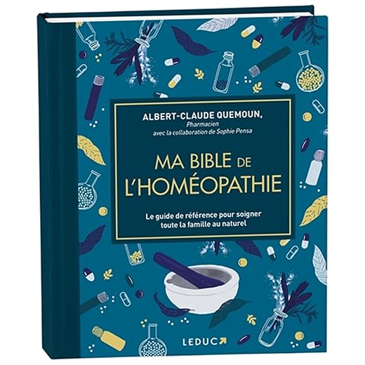 Ma bible de l'homéopathie - édition de luxe: Le guide de référence pour soigner toute la famille au naturel