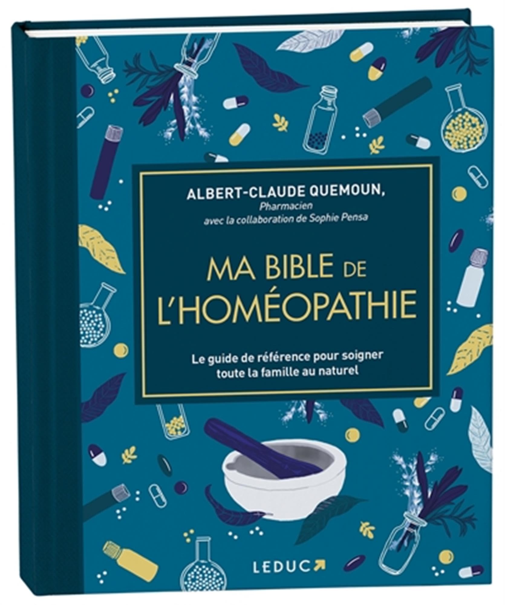 Ma bible de l'homéopathie - édition de luxe: Le guide de référence pour soigner toute la famille au naturel
