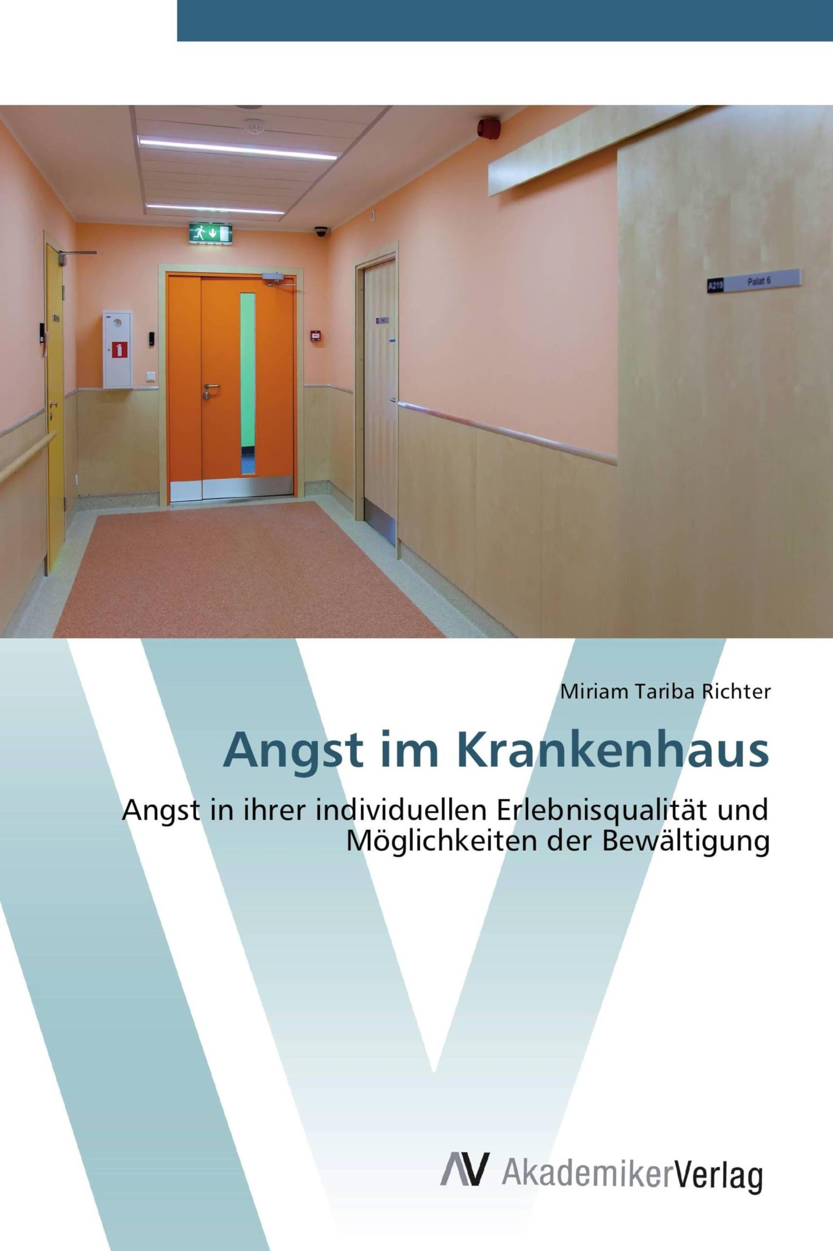 Angst im Krankenhaus: Angst in ihrer individuellen Erlebnisqualität und Möglichkeiten der Bewältigung