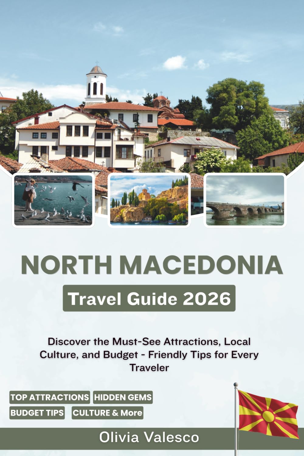 NORTH MACEDONIA Travel Guide 2026: Discover the Must-See Attractions, Local Culture, and Budget-Friendly Tips for Every Traveler