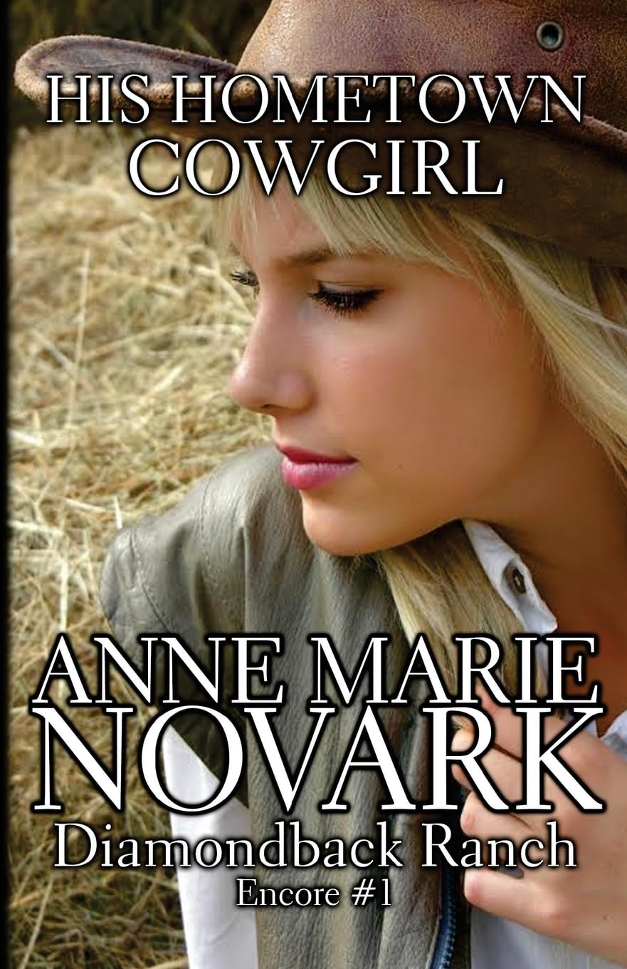His Hometown Cowgirl: Volume 1 (Diamondback Ranch Encore)