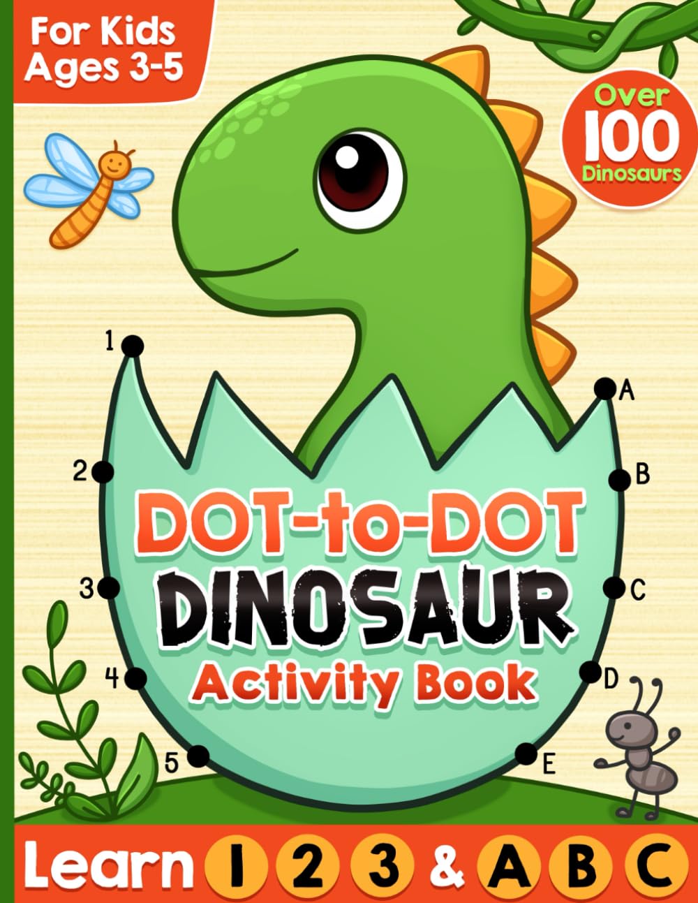 Dot to Dot for Kids Ages 3-5: Connect the Dots Dinosaur Activity Book, Preschool Workbook with Numbers, Letters, Tracing and Coloring