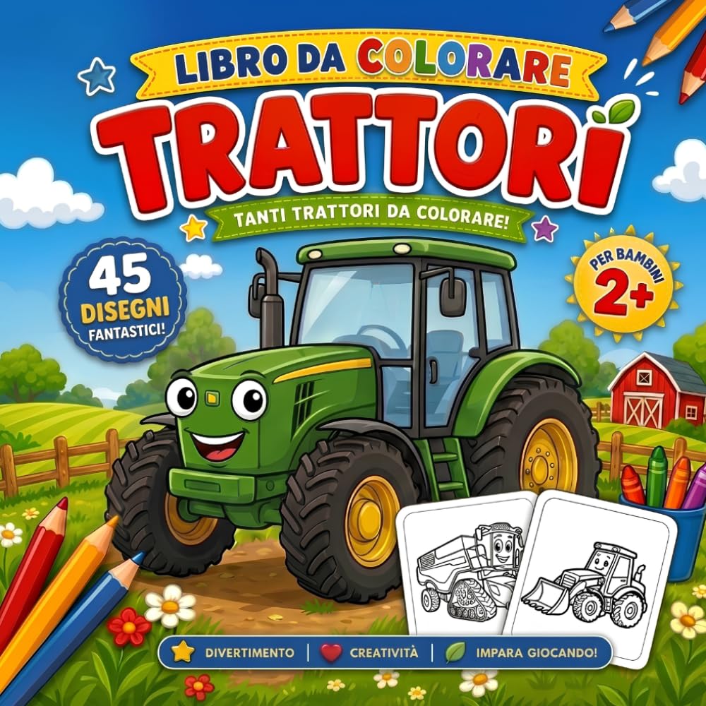 Trattori da Colorare - Libro per bambini dai 2 anni: 45 disegni semplici per stimolare creatività e fantasia
