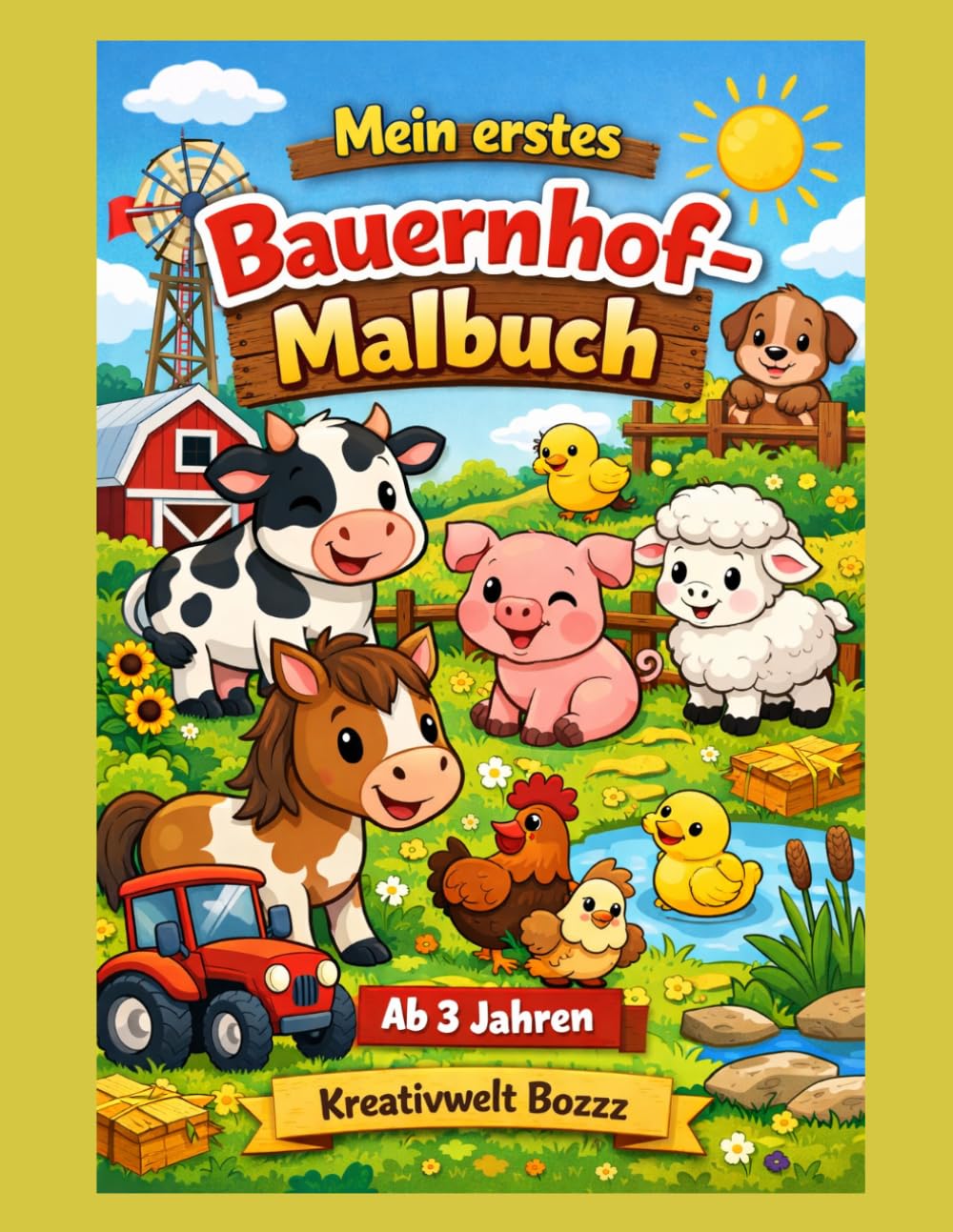 Mein erstes Bauernhof Malbuch: Große und einfache Bauernhof Ausmalbilder für Kinder ab 3 Jahren | Tiere, Traktor und Bauernhof Motive