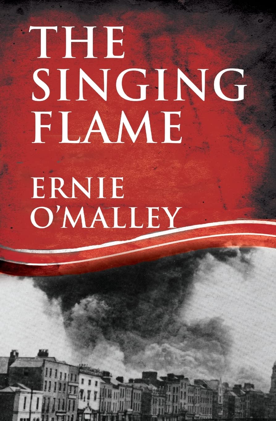 The Singing Flame: 2 (Ernie O'Malley Series)