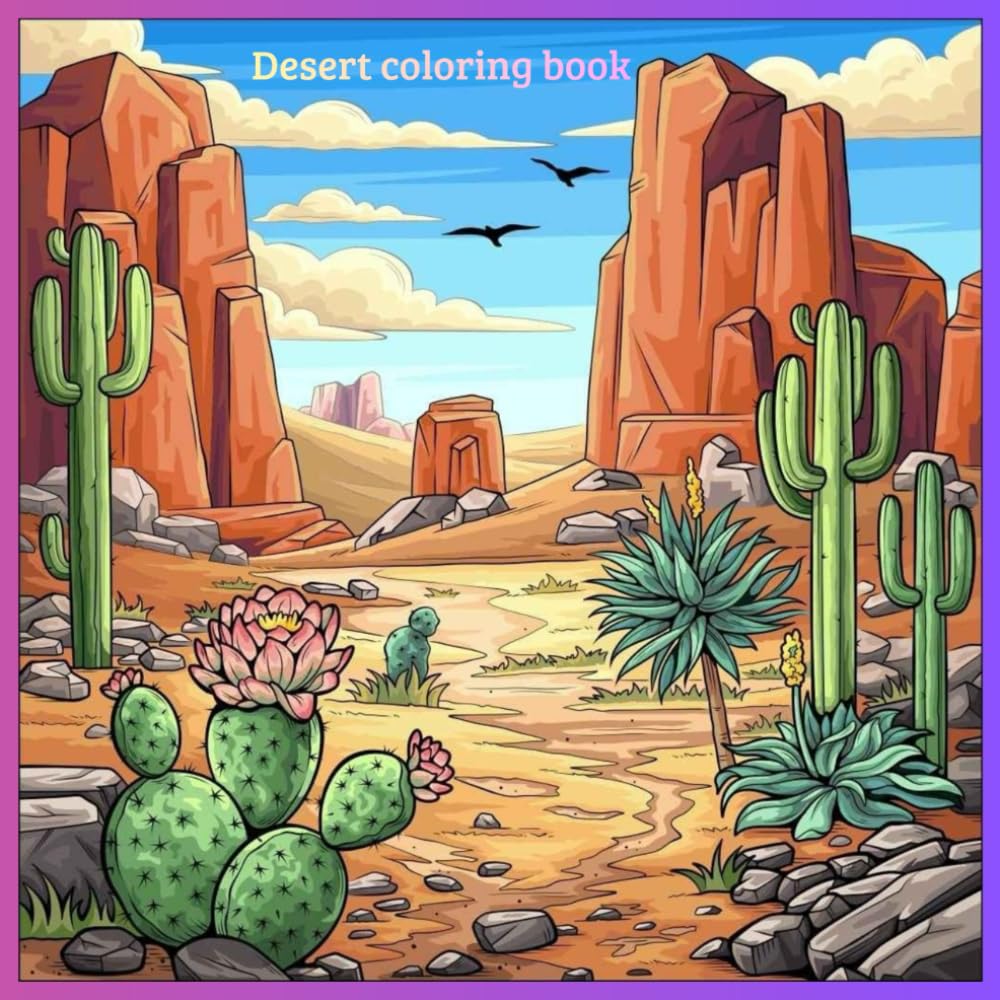 desert coloring book: Educational desert coloring pages for children aged 3 to 14