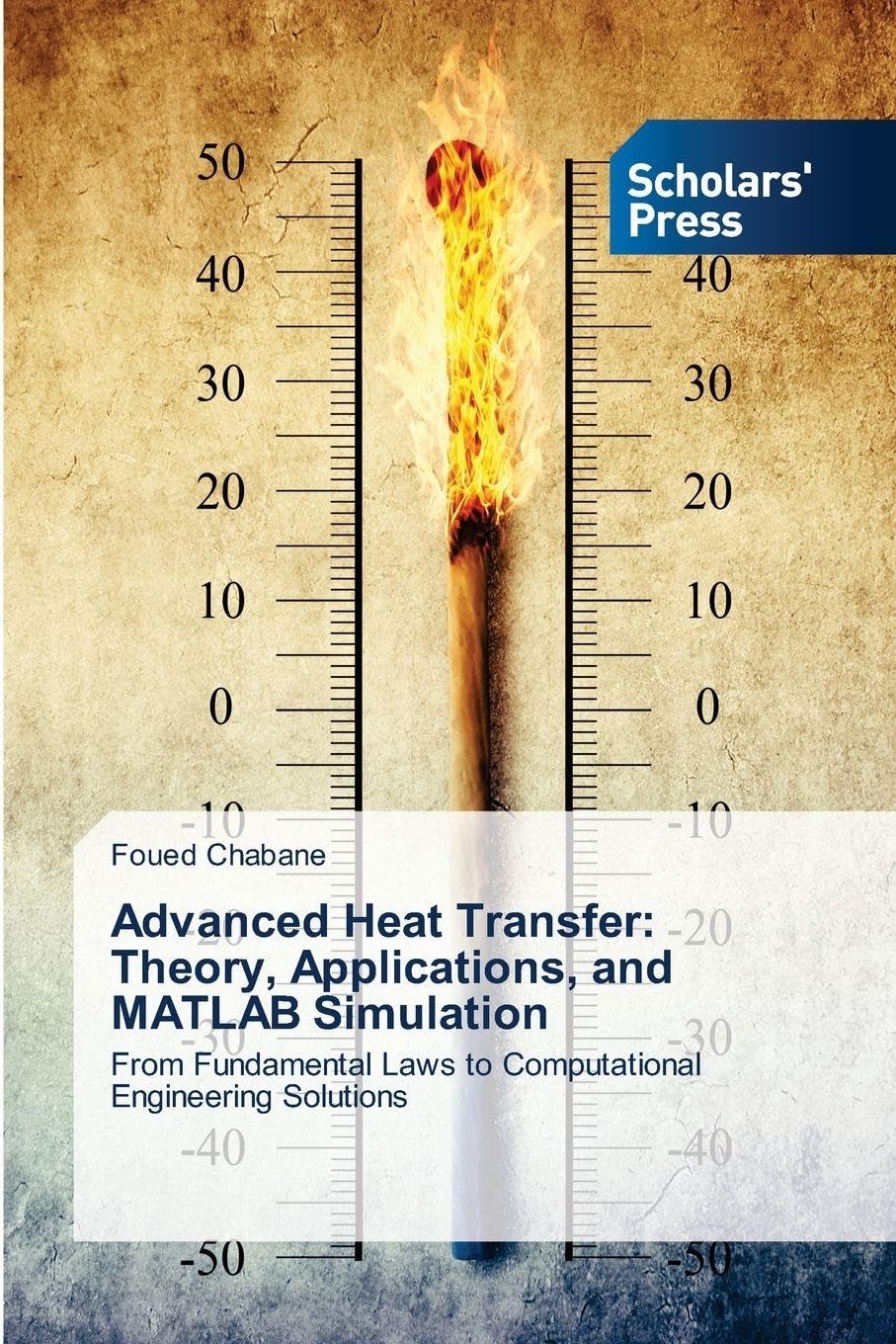 Advanced Heat Transfer: Theory, Applications, and MATLAB Simulation