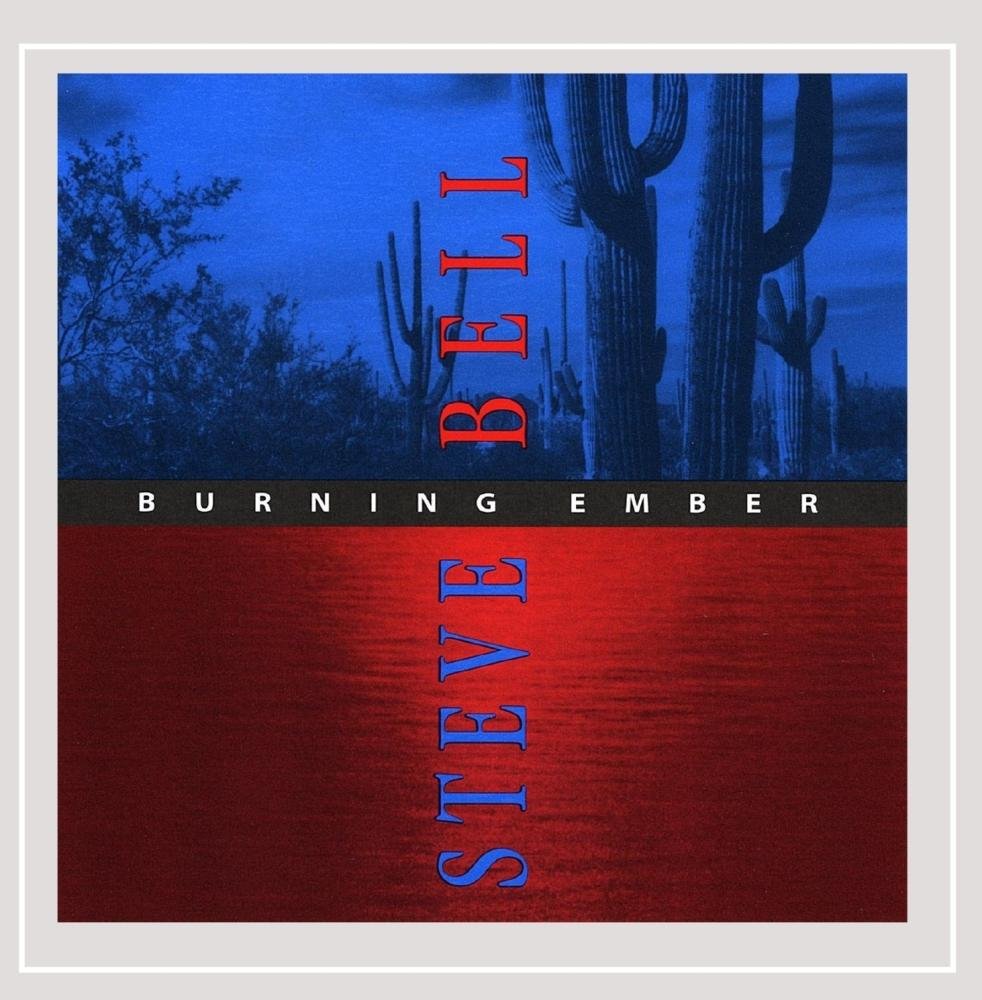 Burning Ember [Audio CD] Steve Bell