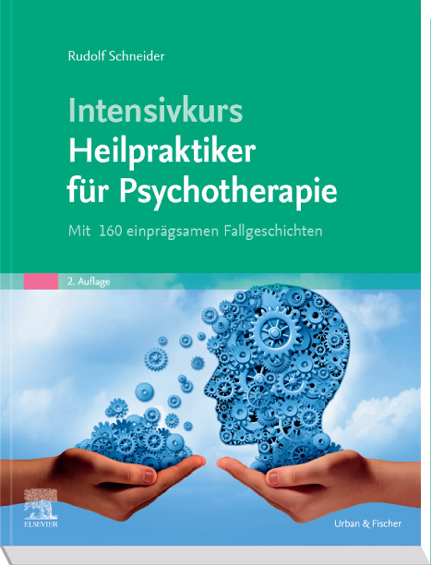 Intensivkurs Heilpraktiker für Psychotherapie: Mit 160 einprägsamen Fallgeschichten (KIM - Lehrbuch - Urban & Fischer Verlag)