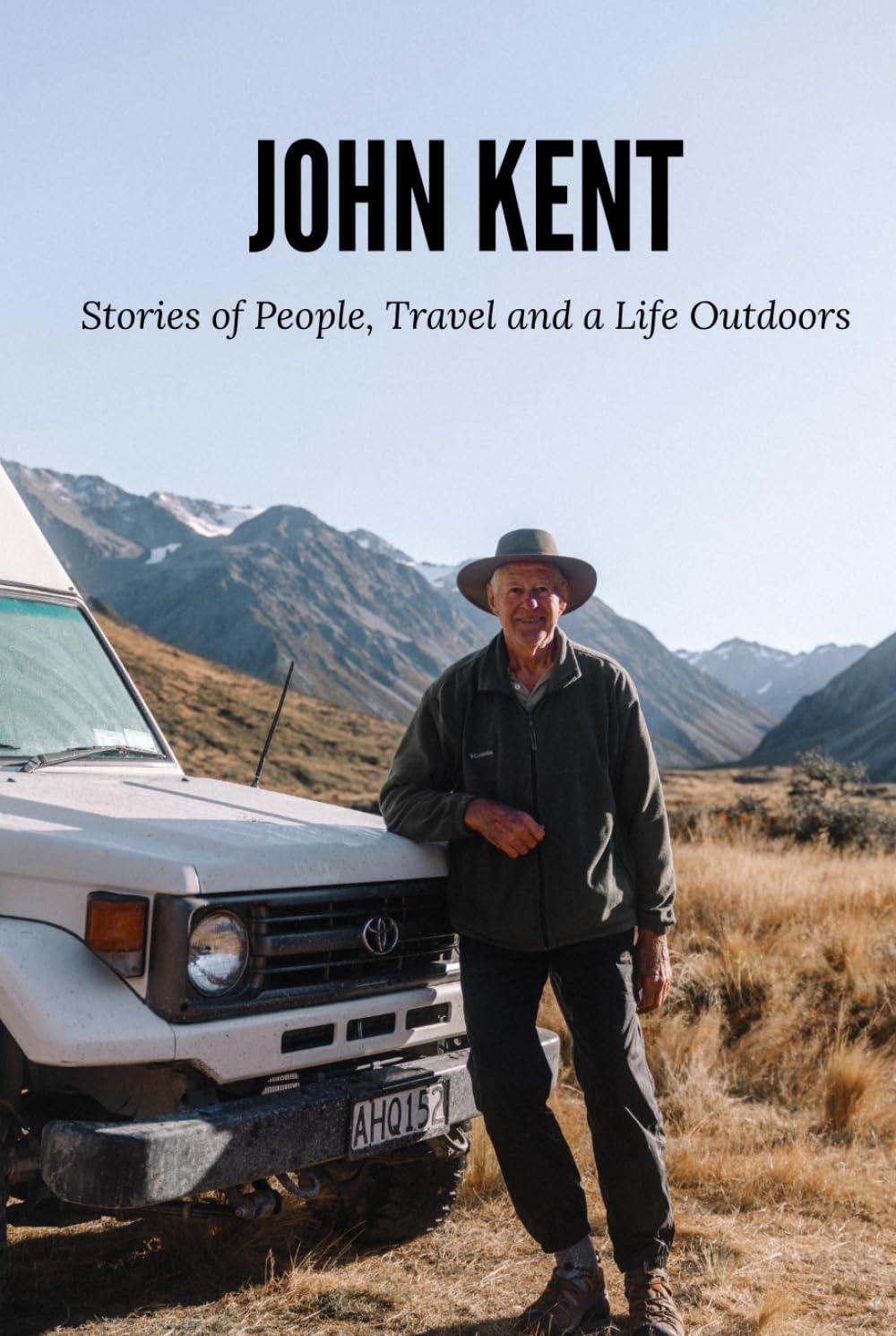 John Kent: Stories of People, Travel and a Life Outdoors