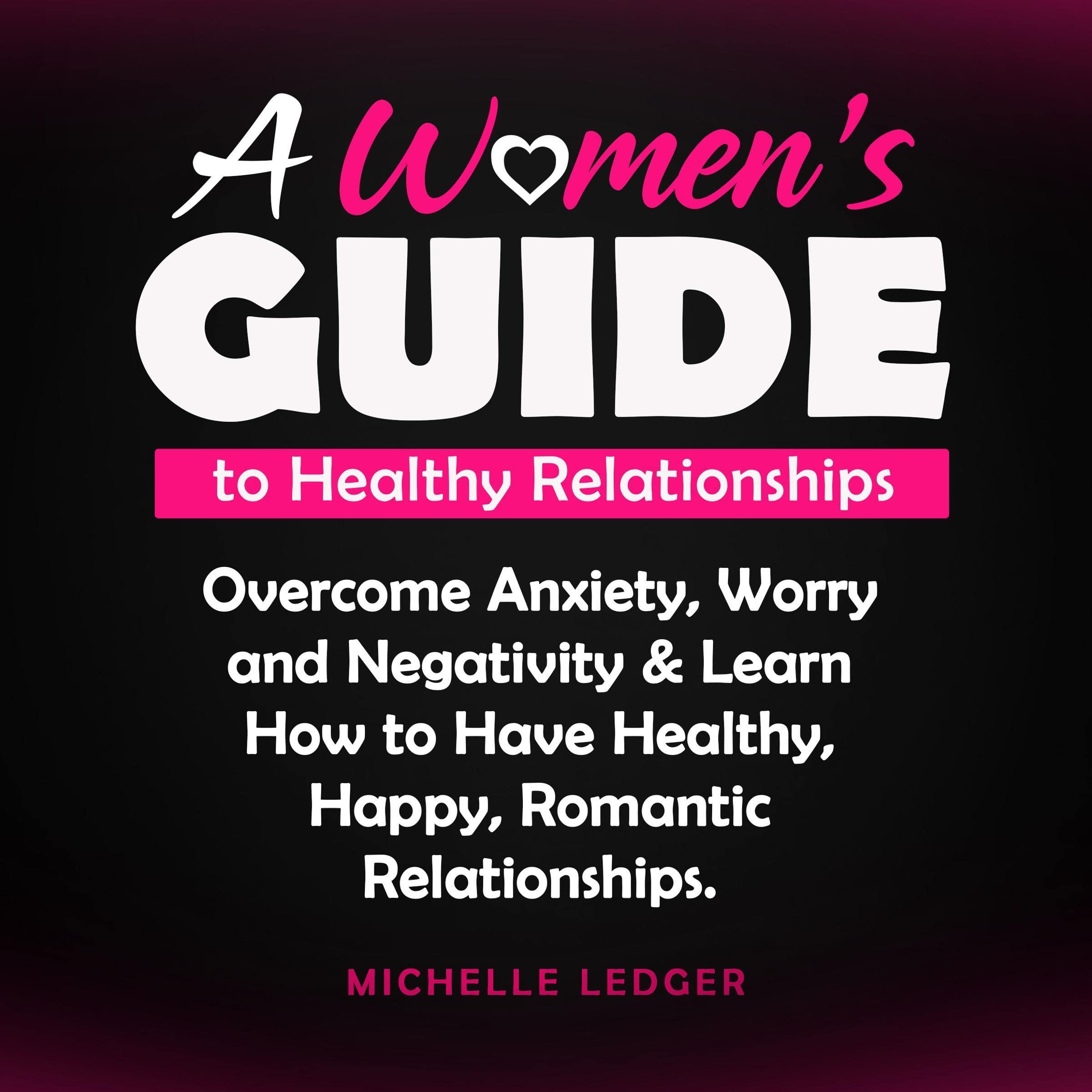 A Womens Guide to Healthy Relationships