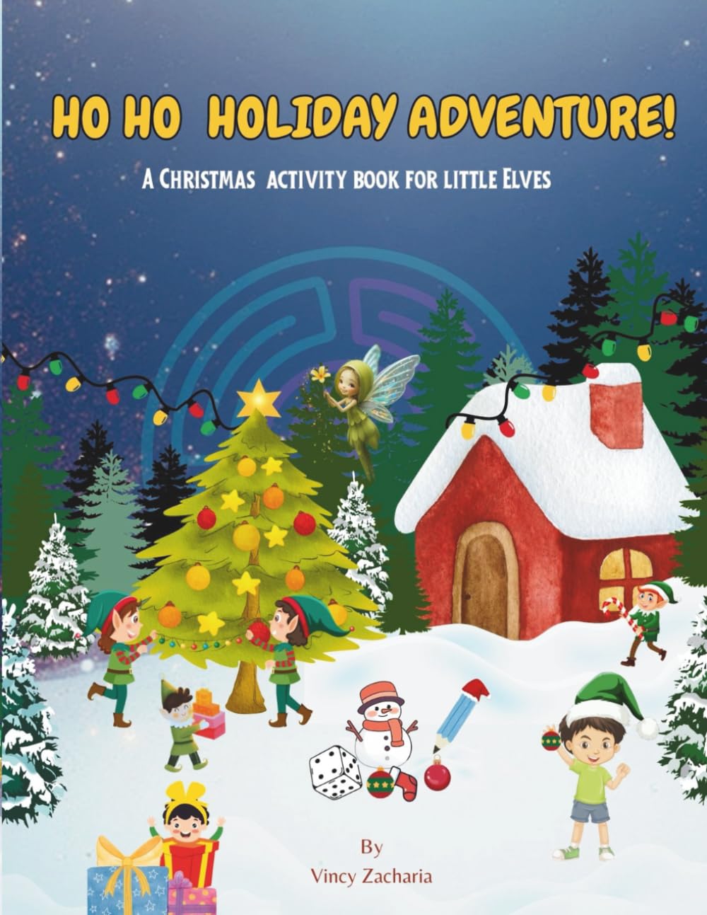 HO HO HOLIDAY ADVENTURE: A CHRISTMAS ACTIVITY BOOK FOR LITTLE ELVES