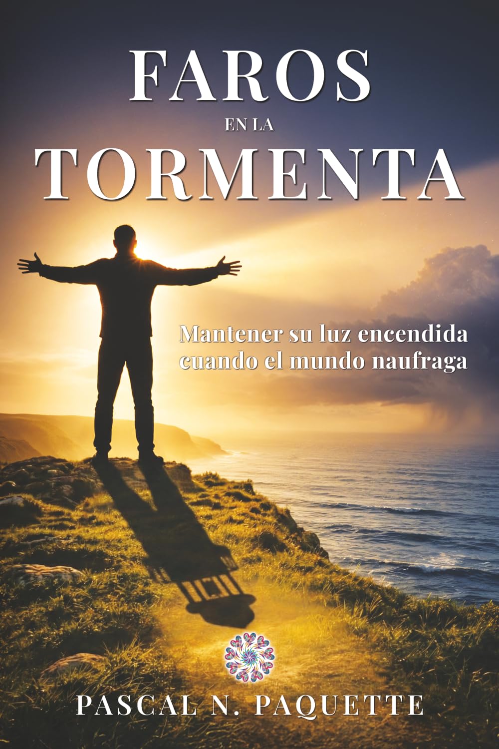 Faros en la Tormenta: Mantener su luz encendida cuando el mundo naufraga