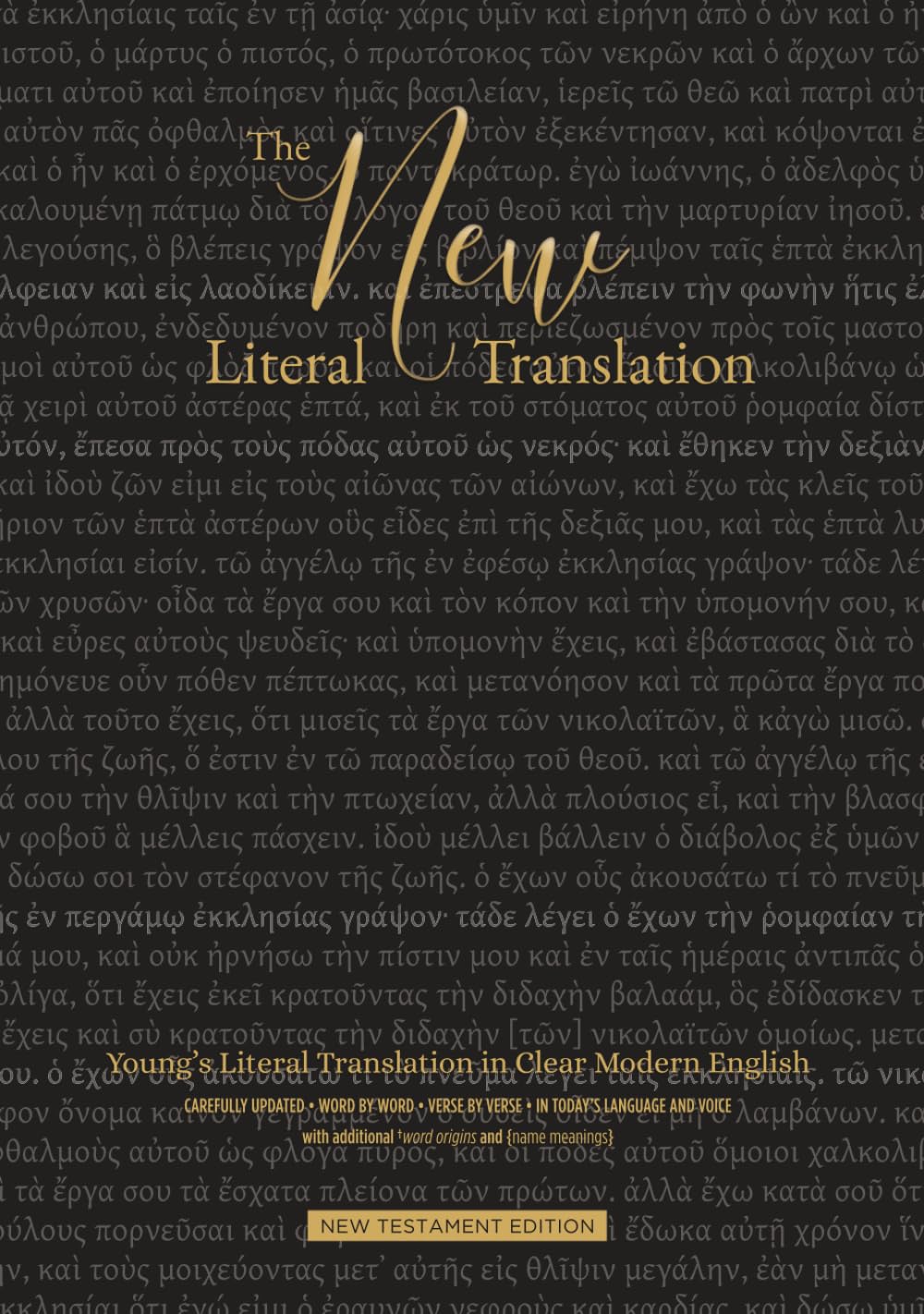 The New Literal Translation: Young's Literal Translation in Clear Modern English — New Testament Edition