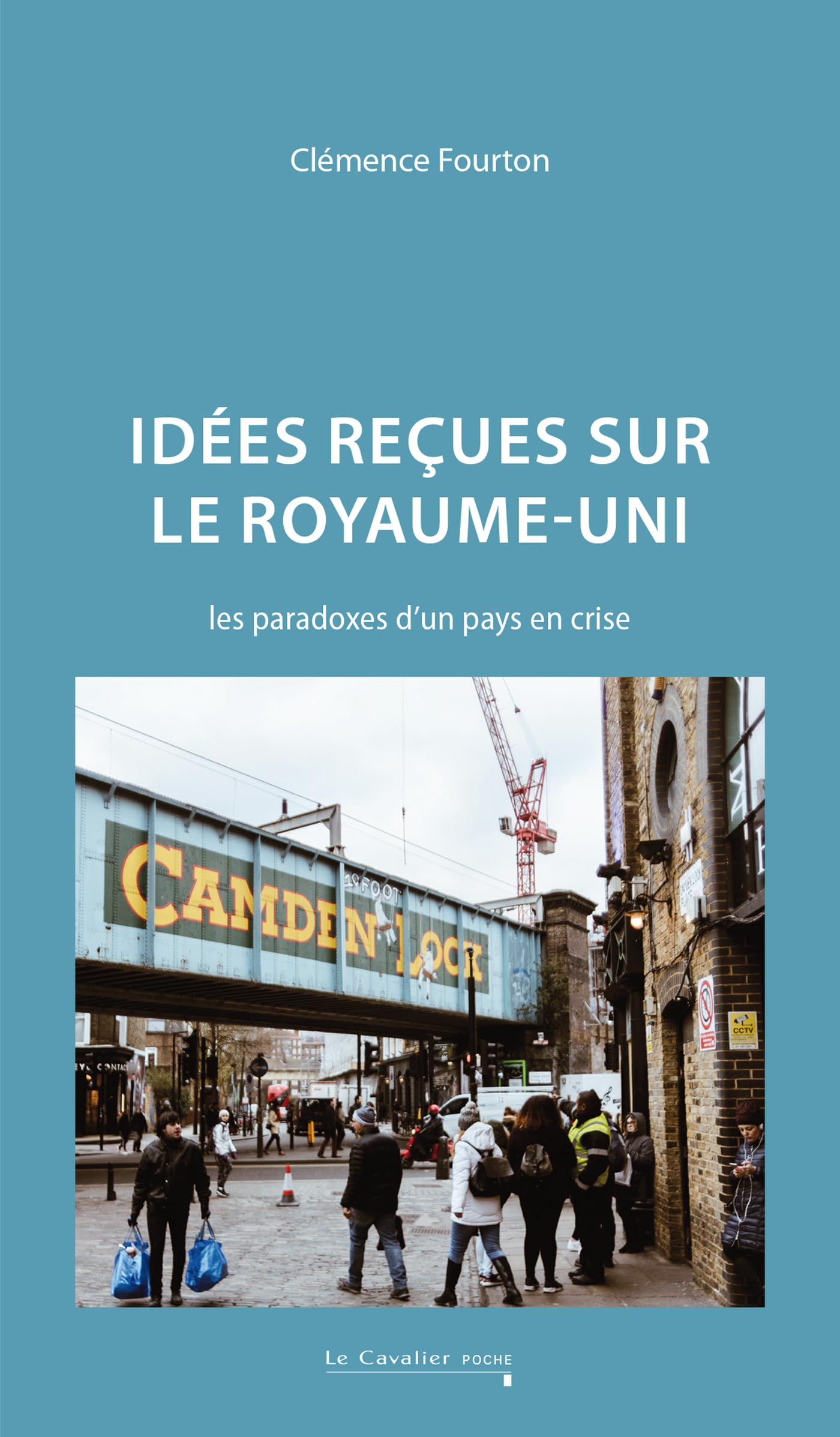 Idées reçues sur le Royaume-Uni: Les paradoxes d'un pays en crise