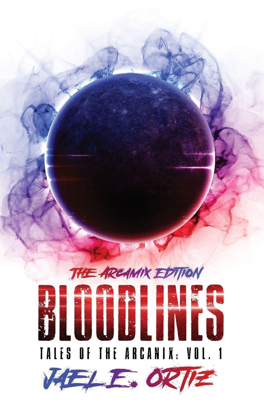 Bloodlines: Tales of the Arcanix: Vol. 1 The Arcamix Edition